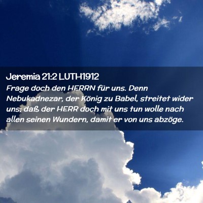 Picture 02 - Jeremia 21:2 LUTH1912 - Frage doch den HERRN für uns. Denn Nebukadnezar, - Bible Verse Picture