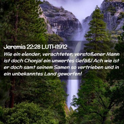 Picture 02 - Jeremia 22:28 LUTH1912 - Wie ein elender, verachteter, verstoßener Mann - Bible Verse Picture