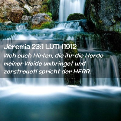Picture 02 - Jeremia 23:1 LUTH1912 - Weh euch Hirten, die ihr die Herde meiner Weide - Bible Verse Picture