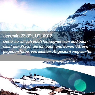 Picture 02 - Jeremia 23:39 LUTH1912 - siehe, so will ich euch hinwegnehmen und euch - Bible Verse Picture