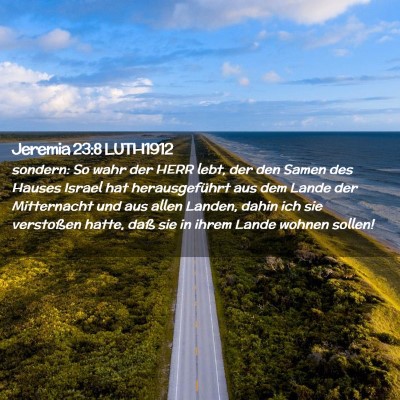 Picture 02 - Jeremia 23:8 LUTH1912 - sondern: So wahr der HERR lebt, der den Samen des - Bible Verse Picture