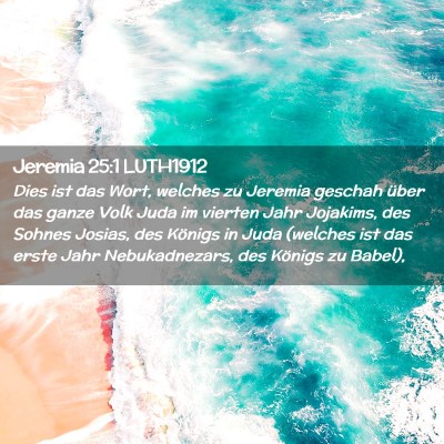 Picture 02 - Jeremia 25:1 LUTH1912 - Dies ist das Wort, welches zu Jeremia geschah - Bible Verse Picture