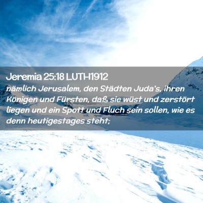 Picture 02 - Jeremia 25:18 LUTH1912 - nämlich Jerusalem, den Städten Juda's, ihren - Bible Verse Picture
