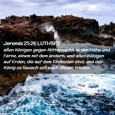 Picture 02 - Jeremia 25:26 LUTH1912 - allen Königen gegen Mitternacht, in der Nähe - Bible Verse Picture