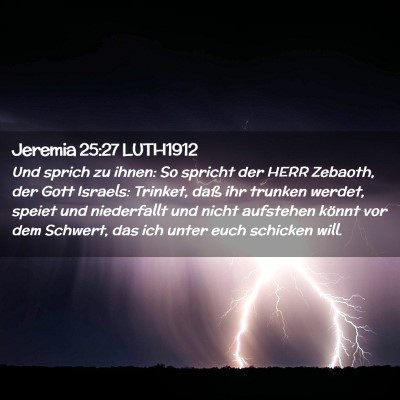 Picture 02 - Jeremia 25:27 LUTH1912 - Und sprich zu ihnen: So spricht der HERR Zebaoth, - Bible Verse Picture
