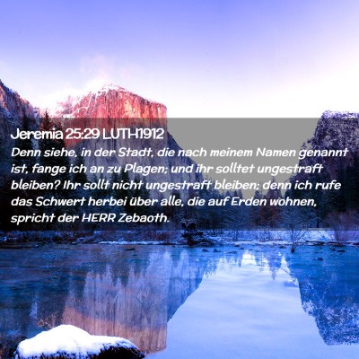Picture 02 - Jeremia 25:29 LUTH1912 - Denn siehe, in der Stadt, die nach meinem Namen - Bible Verse Picture