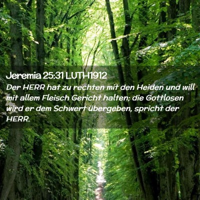 Picture 02 - Jeremia 25:31 LUTH1912 - Der HERR hat zu rechten mit den Heiden und will - Bible Verse Picture