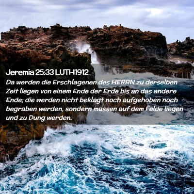 Picture 02 - Jeremia 25:33 LUTH1912 - Da werden die Erschlagenen des HERRN zu derselben - Bible Verse Picture