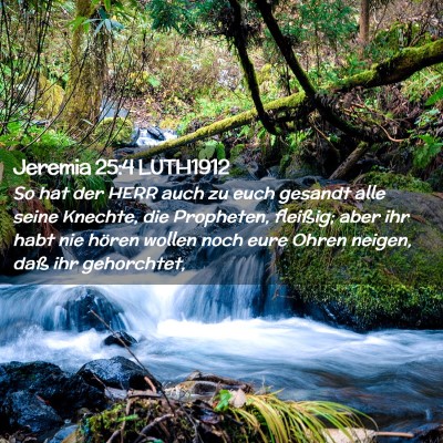 Picture 02 - Jeremia 25:4 LUTH1912 - So hat der HERR auch zu euch gesandt alle seine - Bible Verse Picture