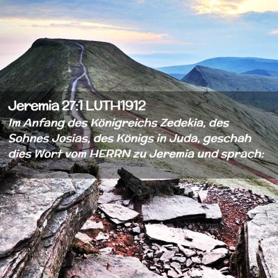 Picture 02 - Jeremia 27:1 LUTH1912 - Im Anfang des Königreichs Zedekia, des Sohnes - Bible Verse Picture