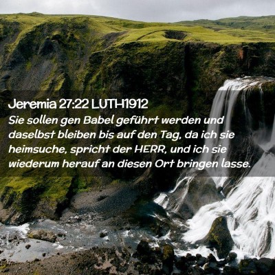Picture 02 - Jeremia 27:22 LUTH1912 - Sie sollen gen Babel geführt werden und daselbst - Bible Verse Picture