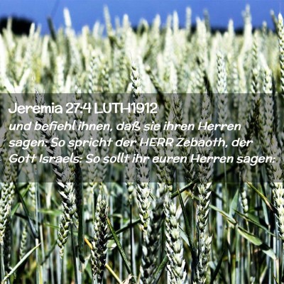 Picture 02 - Jeremia 27:4 LUTH1912 - und befiehl ihnen, daß sie ihren Herren sagen: - Bible Verse Picture