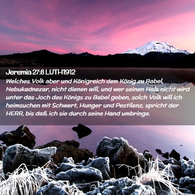 Picture 02 - Jeremia 27:8 LUTH1912 - Welches Volk aber und Königreich dem König zu - Bible Verse Picture
