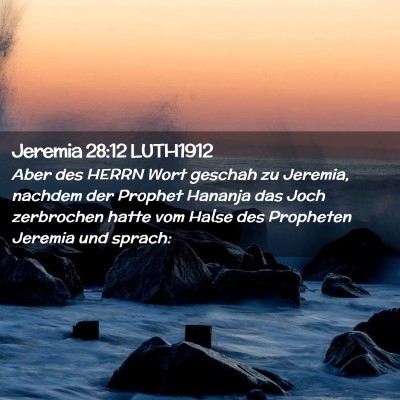 Picture 02 - Jeremia 28:12 LUTH1912 - Aber des HERRN Wort geschah zu Jeremia, nachdem - Bible Verse Picture