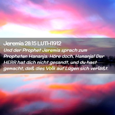 Picture 02 - Jeremia 28:15 LUTH1912 - Und der Prophet Jeremia sprach zum Propheten - Bible Verse Picture