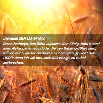 Picture 02 - Jeremia 28:4 LUTH1912 - Dazu Jechonja, den Sohn Jojakims, den König - Bible Verse Picture
