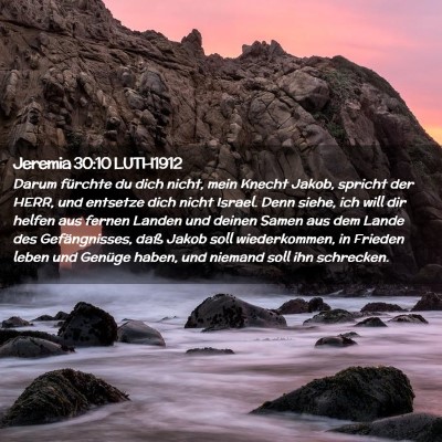 Picture 02 - Jeremia 30:10 LUTH1912 - Darum fürchte du dich nicht, mein Knecht Jakob, - Bible Verse Picture