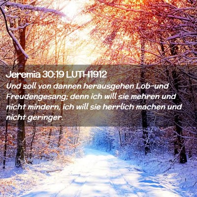 Picture 02 - Jeremia 30:19 LUTH1912 - Und soll von dannen herausgehen Lob-und - Bible Verse Picture