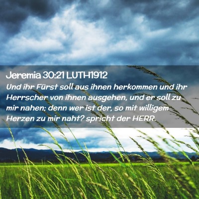 Picture 02 - Jeremia 30:21 LUTH1912 - Und ihr Fürst soll aus ihnen herkommen und ihr - Bible Verse Picture