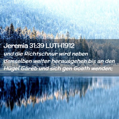 Picture 02 - Jeremia 31:39 LUTH1912 - und die Richtschnur wird neben demselben weiter - Bible Verse Picture
