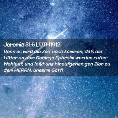 Picture 02 - Jeremia 31:6 LUTH1912 - Denn es wird die Zeit noch kommen, daß die - Bible Verse Picture