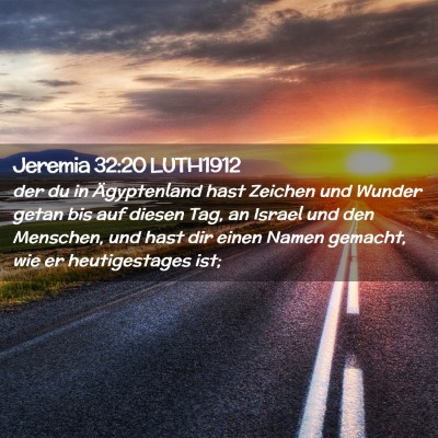 Picture 02 - Jeremia 32:20 LUTH1912 - der du in Ägyptenland hast Zeichen und Wunder - Bible Verse Picture