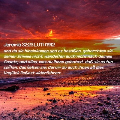 Picture 02 - Jeremia 32:23 LUTH1912 - und da sie hineinkamen und es besaßen, - Bible Verse Picture