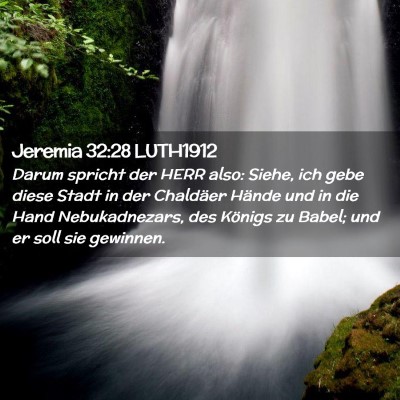 Picture 02 - Jeremia 32:28 LUTH1912 - Darum spricht der HERR also: Siehe, ich gebe - Bible Verse Picture