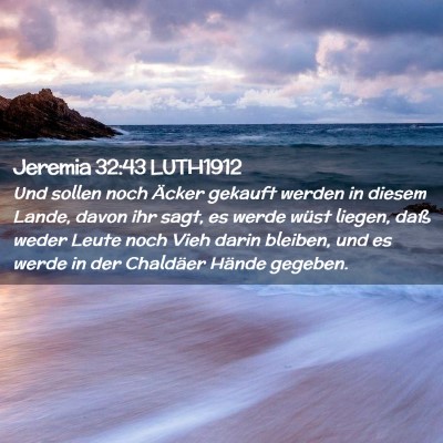 Picture 02 - Jeremia 32:43 LUTH1912 - Und sollen noch Äcker gekauft werden in diesem - Bible Verse Picture
