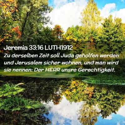 Picture 02 - Jeremia 33:16 LUTH1912 - Zu derselben Zeit soll Juda geholfen werden und - Bible Verse Picture