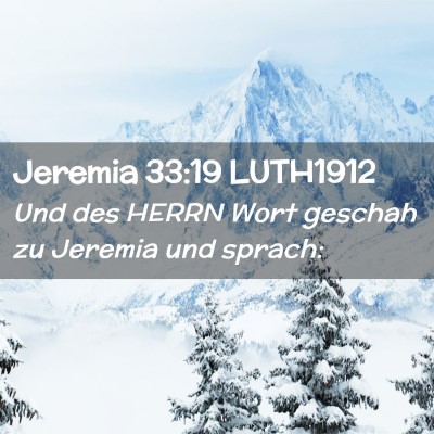Picture 02 - Jeremia 33:19 LUTH1912 - Und des HERRN Wort geschah zu Jeremia und - Bible Verse Picture