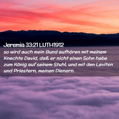 Picture 02 - Jeremia 33:21 LUTH1912 - so wird auch mein Bund aufhören mit meinem - Bible Verse Picture