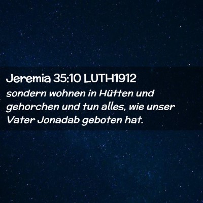 Picture 02 - Jeremia 35:10 LUTH1912 - sondern wohnen in Hütten und gehorchen und tun - Bible Verse Picture