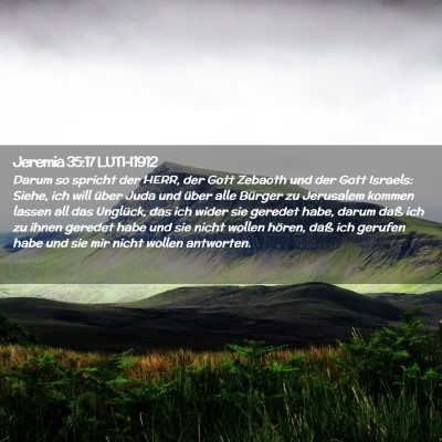 Picture 02 - Jeremia 35:17 LUTH1912 - Darum so spricht der HERR, der Gott Zebaoth und - Bible Verse Picture