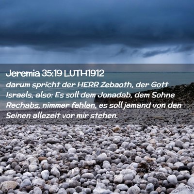 Picture 02 - Jeremia 35:19 LUTH1912 - darum spricht der HERR Zebaoth, der Gott Israels, - Bible Verse Picture