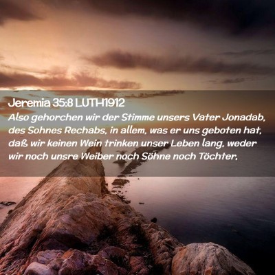 Picture 02 - Jeremia 35:8 LUTH1912 - Also gehorchen wir der Stimme unsers Vater - Bible Verse Picture