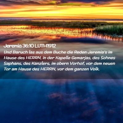 Picture 02 - Jeremia 36:10 LUTH1912 - Und Baruch las aus dem Buche die Reden Jeremia's - Bible Verse Picture