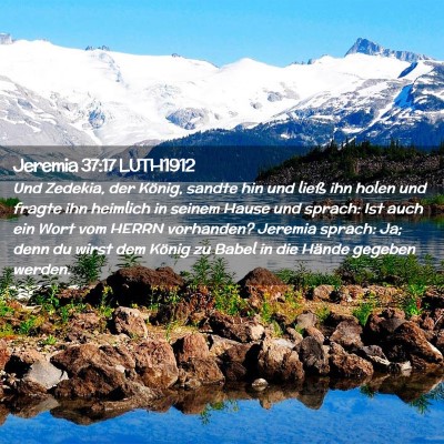 Picture 02 - Jeremia 37:17 LUTH1912 - Und Zedekia, der König, sandte hin und ließ ihn - Bible Verse Picture