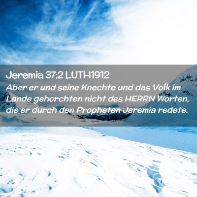 Picture 02 - Jeremia 37:2 LUTH1912 - Aber er und seine Knechte und das Volk im Lande - Bible Verse Picture
