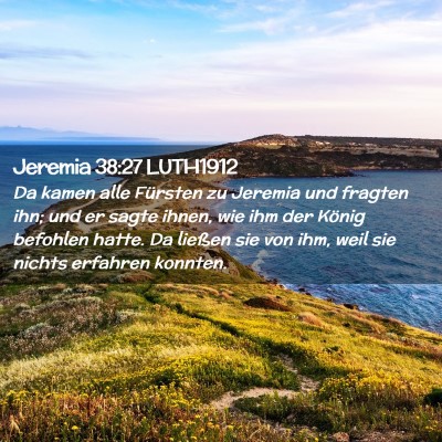 Picture 02 - Jeremia 38:27 LUTH1912 - Da kamen alle Fürsten zu Jeremia und fragten - Bible Verse Picture