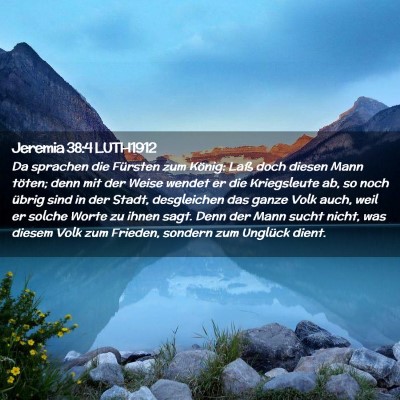 Picture 02 - Jeremia 38:4 LUTH1912 - Da sprachen die Fürsten zum König: Laß doch - Bible Verse Picture
