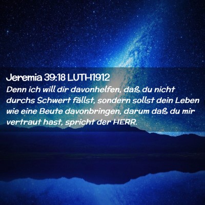 Picture 02 - Jeremia 39:18 LUTH1912 - Denn ich will dir davonhelfen, daß du nicht - Bible Verse Picture
