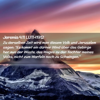 Picture 02 - Jeremia 4:11 LUTH1912 - Zu derselben Zeit wird man diesem Volk und - Bible Verse Picture