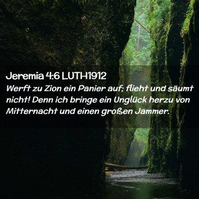 Picture 02 - Jeremia 4:6 LUTH1912 - Werft zu Zion ein Panier auf; flieht und säumt - Bible Verse Picture