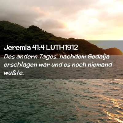 Picture 02 - Jeremia 41:4 LUTH1912 - Des andern Tages, nachdem Gedalja erschlagen war - Bible Verse Picture