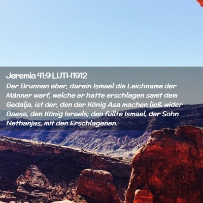 Picture 02 - Jeremia 41:9 LUTH1912 - Der Brunnen aber, darein Ismael die Leichname der - Bible Verse Picture