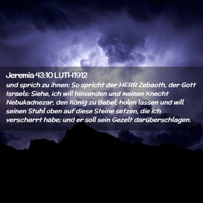 Picture 02 - Jeremia 43:10 LUTH1912 - und sprich zu ihnen: So spricht der HERR Zebaoth, - Bible Verse Picture
