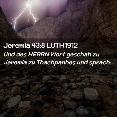Picture 02 - Jeremia 43:8 LUTH1912 - Und des HERRN Wort geschah zu Jeremia zu - Bible Verse Picture