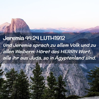Picture 02 - Jeremia 44:24 LUTH1912 - Und Jeremia sprach zu allem Volk und zu allen - Bible Verse Picture