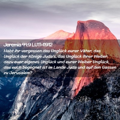 Picture 02 - Jeremia 44:9 LUTH1912 - Habt ihr vergessen das Unglück eurer Väter, das - Bible Verse Picture